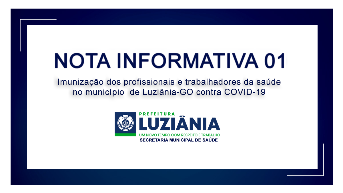 Leia mais sobre o artigo NOTA INFORMATIVA 01 – Imunização dos profissionais e trabalhadores de saúde no município de Luziânia-GO contra COVID-19