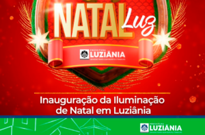 Leia mais sobre o artigo PREFEITURA DE LUZIÂNIA CONVIDA POPULAÇÃO PARA INAUGURAÇÃO DA ILUMINAÇÃO DE NATAL