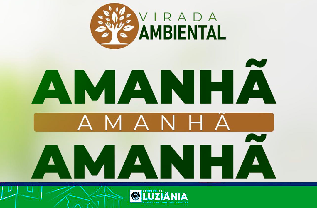 Você está visualizando atualmente PREFEITURA DE LUZIÂNIA REALIZA O PROJETO VIRADA AMBIENTAL 2022