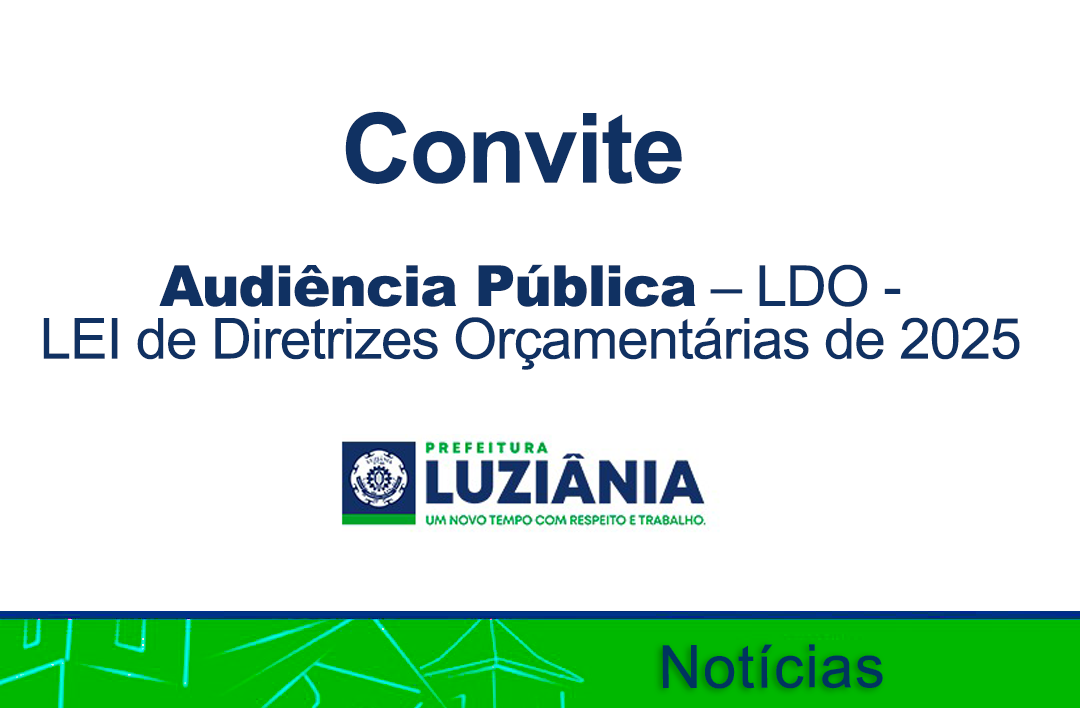 Leia mais sobre o artigo Convite para Audiência Pública – LDO – LEI de Diretrizes Orçamentárias de 2025